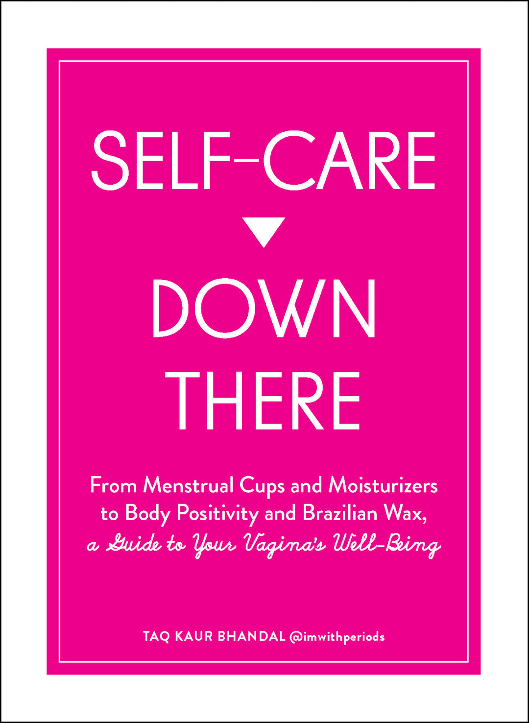 Self-Care Down There: A Guide to Your Vagina&