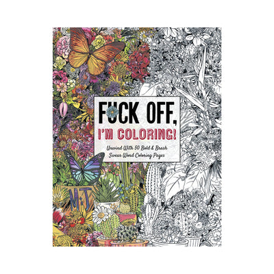 Fuck Off, I''m Coloring Book