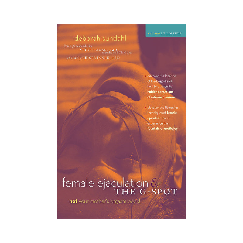 Female Ejaculation &amp; The G-Spot, Revised 2nd Edition