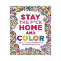 Stay the F*ck Home and Color Coloring Book