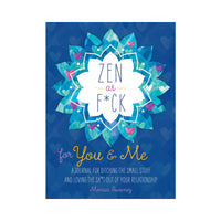 Zen as F*ck for You & Me Journal
