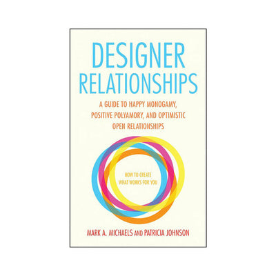 Designer Relationships: How to Create What Works For You