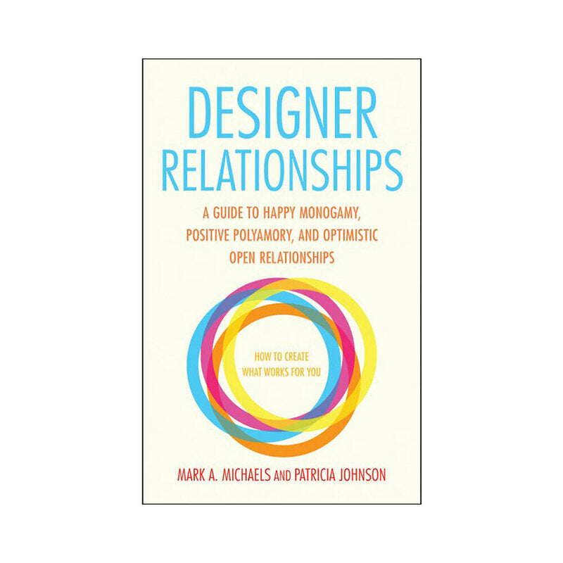 Designer Relationships: How to Create What Works For You