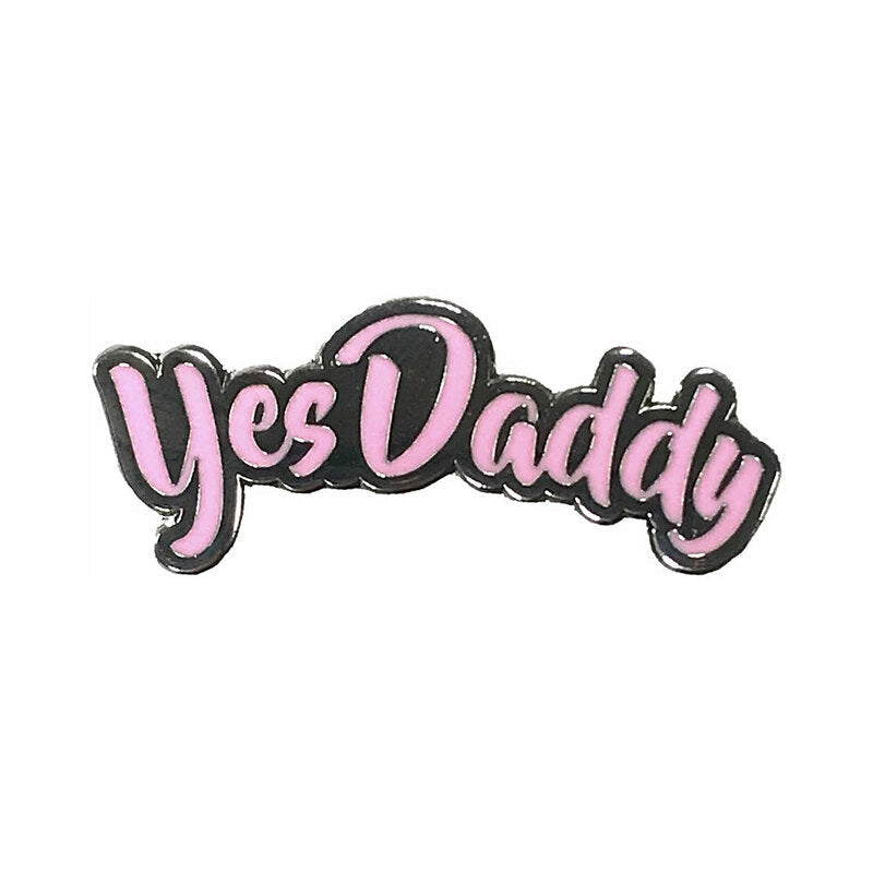 Geeky &amp; Kinky Yes Daddy Enamel Pin