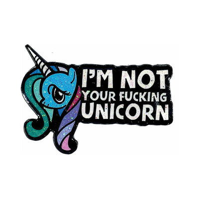 Geeky & Kinky I''m Not Your Fucking Unicorn Enamel Pin