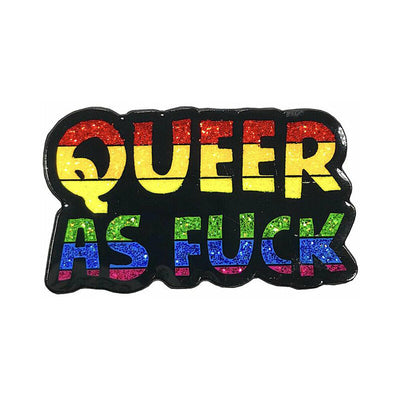 Geeky & Kinky Queer As Fuck Enamel Pin