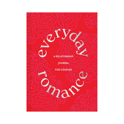 Everyday Romance: A Relationship Journal for Couples