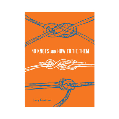 40 Knots and How to Tie Them