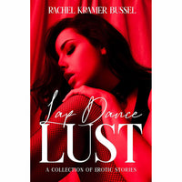 Lap Dance Lust: A Collection of Erotic Stories