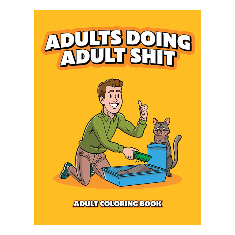 Adults Doing Adult Shit Coloring Book